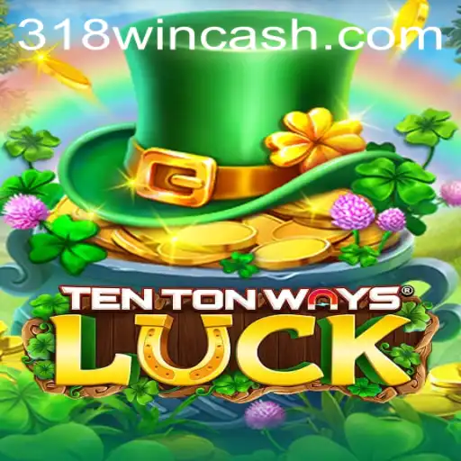 Discover the Exciting World of TenTonWaysLuck with the Thrilling 318WIN Experience
